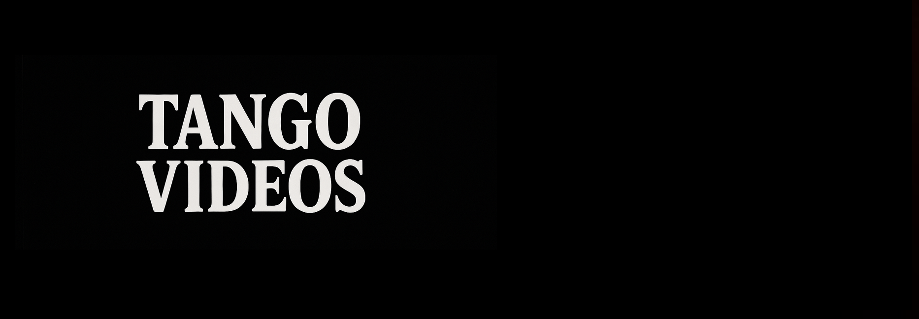 My Favorite Tango Videos